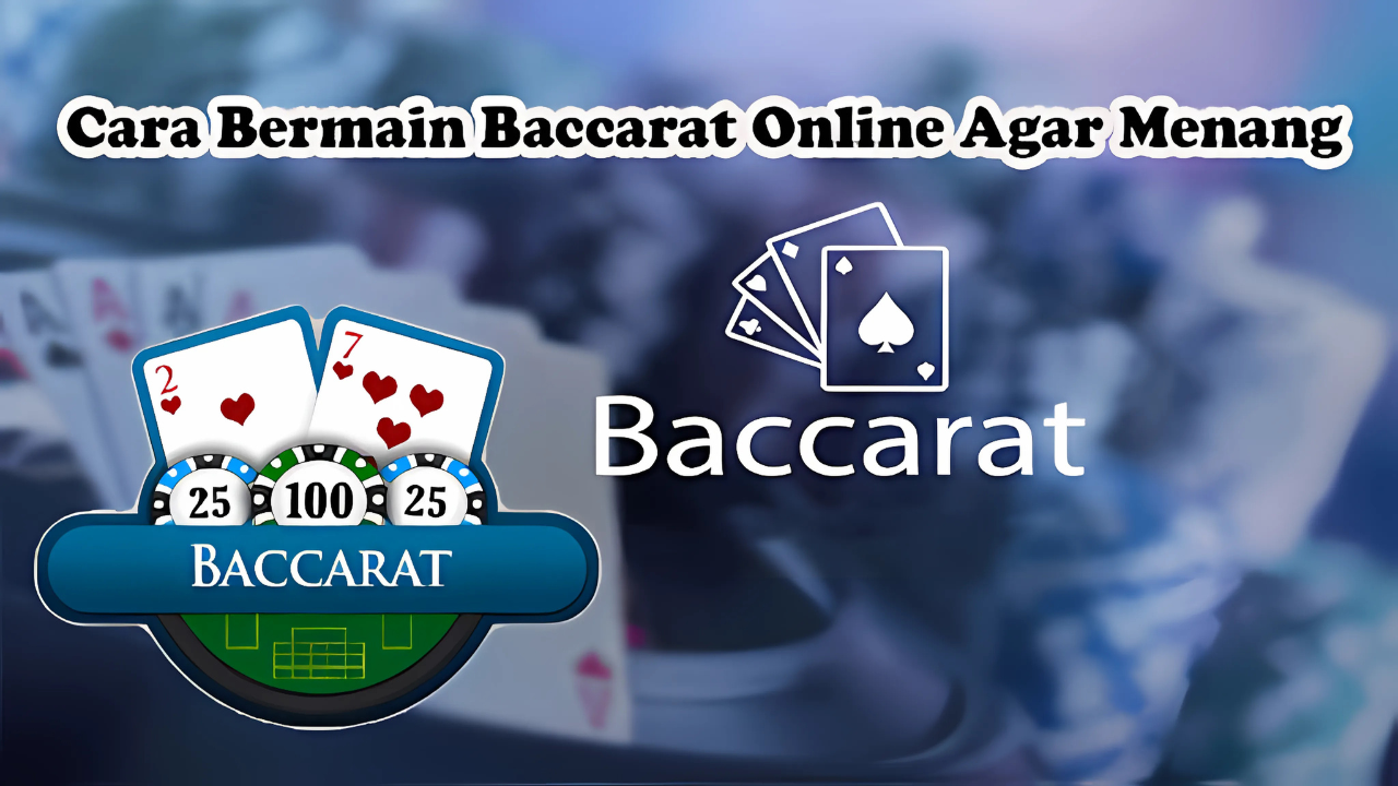 5 Strategi Jitu Baccarat Pemilik Akun VIP Ini Bikin Cuan Maksimal Laris Manis