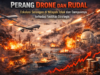 Perang Drone dan Rudal: Eskalasi Serangan di Wilayah Teluk dan Dampaknya terhadap Fasilitas Strategis