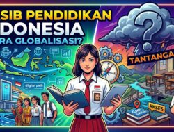 Bagaimanakah Nasib Sistem Pendidikan Indonesia di Era Globalisasi?
