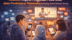 Analisis Pengaruh Penggunaan Media Sosial dalam Pembelajaran Matematika terhadap Keterlibatan Siswa Analisis Pengaruh Penggunaan Media Sosial dalam Pembelajaran Matematika terhadap Keterlibatan Siswa