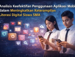 Analisis Keefektifan Penggunaan Aplikasi Mobile dalam Meningkatkan Keterampilan Literasi Digital Siswa SMA