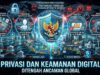 Privasi dan Keamanan Digital: Tantangan Terbesar Pengguna Internet di Indonesia